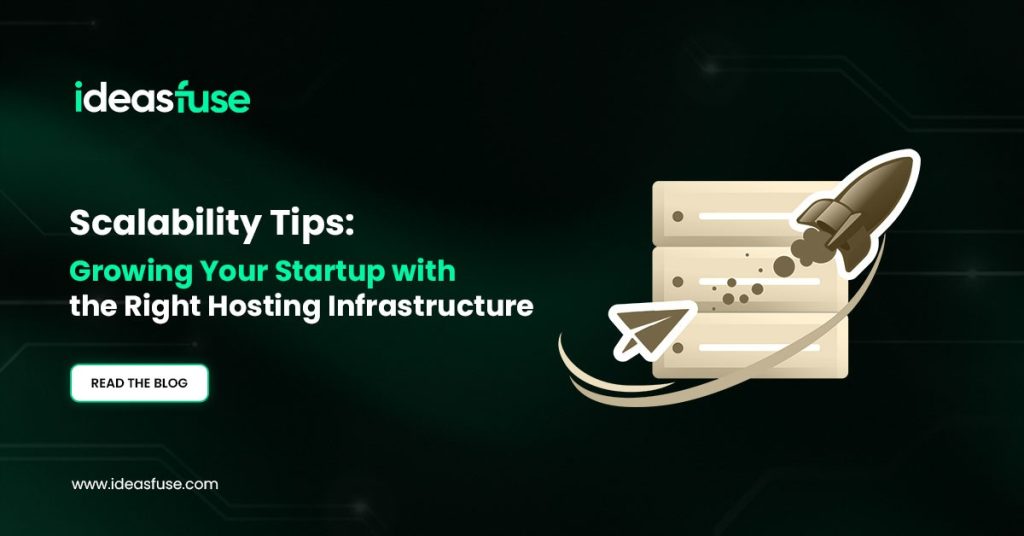 Scalability Tips: Growing Your Startup with the Right Hosting Infrastructure