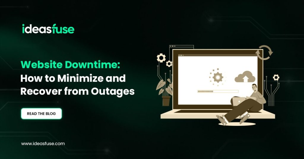 Website Downtime: How to Minimize and Recover from Outages